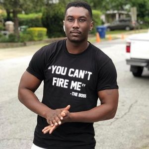 2 for $25 "You Can't Fire Me-The Boss" Self-Expression Tees